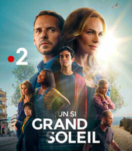Un Si G rand Soleil Serie télévisée sur France 2 - Nos Films